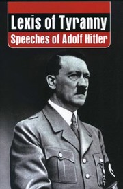 Cover of: Lexis Of Tyranny Speeches Of Adolf Hitler by 