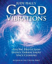 Cover of: Good Vibrations Psychic Protection Energy Enhancement And Space Clearing