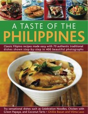Cover of: A Taste In The Philippines Classic Filipino Recipes Made Easy With 70 Authentic Traditional Dishes Shown Stepbystep In 400 Beautiful Photographs