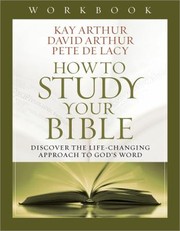 Cover of: How To Study Your Bible Workbook Discover The Lifechanging Approach To Gods Word by 