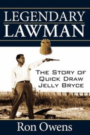 Cover of: Legendary Lawman The Story Of Quick Draw Jelly Bryce by 
