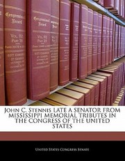 Cover of: John C Stennis Late a Senator from Mississippi Memorial Tributes in the Congress of the United States