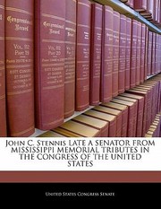 Cover of John C Stennis Late a Senator from Mississippi Memorial Tributes in the Congress of the United States