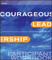 Cover of: Courageous Leadership A Program For Using Courage To Transform The Workplace Participant Workbook by 