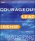Cover of: Courageous Leadership A Program For Using Courage To Transform The Workplace Participant Workbook