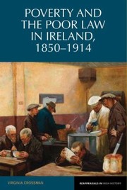 Cover of: Poverty And The Poor Law In Ireland 18501914