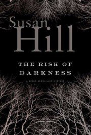 Cover of: The Risk Of Darkness A Simon Serrailler Mystery