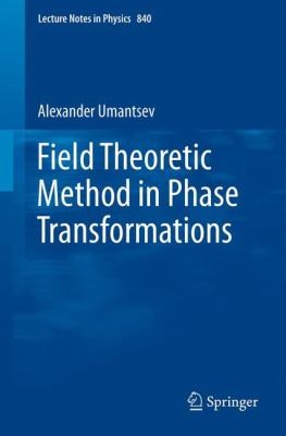 Field Theoretic Method in Phase Transformations 2012