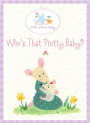 Cover of: Who's That Pretty Baby? by Abigail Tabby