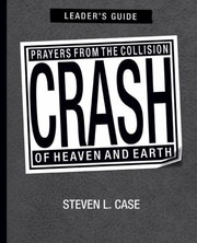 Cover of: Crash Prayers From The Collision Of Heaven And Earth