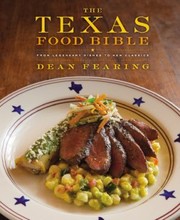 Cover of: The Texas Food Bible From Legendary Dishes To New Classics