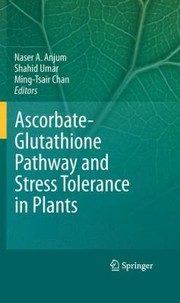 Cover of: Ascorbateglutathione Pathway And Stress Tolerance In Plants by 
