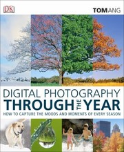 Cover of: Digital Photography Through The Year