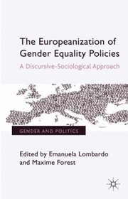 Cover of: The Europeanization Of Gender Equality Policies A Discursivesociological Approach
