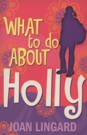 Cover of: What To Do About Holly
