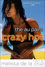 Cover of: Crazy Hot (Au Pairs) by Melissa De La Cruz
