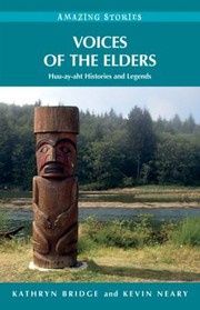 Cover of: Voices Of The Elders Huuayaht Histories And Legends