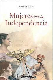 Cover of: Mujeres Por La Independencia by Sebastian Alaniz