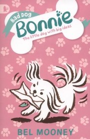 Bad Dog Bonnie by Bel Mooney