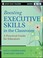 Cover of: Boosting Executive Skills In The Classroom A Practical Guide For Educators