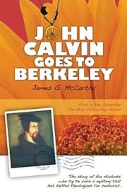 Cover of: John Calvin Goes To Berkeley