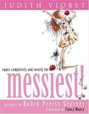 Cover of: Super-Completely and Totally the Messiest! by Judith Viorst