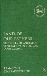 Cover of: Land Of Our Fathers The Roles Of Ancestor Veneration In Biblical Land Claims by 