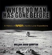 Cover of: Where No Man Has Gone Before A History Of Nasas Apollo Lunar Expeditions by 