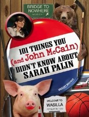 Cover of: 101 Things You And John Mccain Didnt Know About Sarah Palin