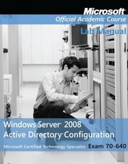 Windows Server 2008 Active Directory Configuration Lab Manual by MOAC (Microsoft Official Academic Course)