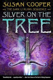 Cover of: Silver on the Tree (The Dark Is Rising Sequence) by Susan Cooper