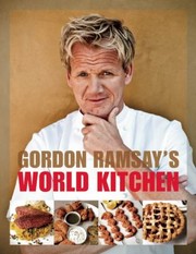 Cover of: Gordon Ramsays World Kitchen by 