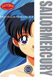 Cover of: Meet Sailor Mercury: Ice (Sailor Moon Scout Guides)