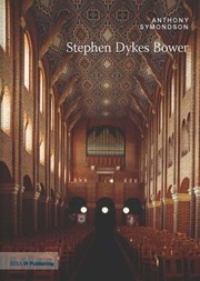 Cover of: Stephen Dykes Bower by Anthony Symondson