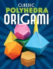 Cover of: Classic Polyhedra Origami