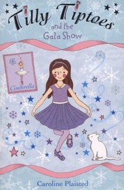 Cover of: Tilly Tiptoes And The Gala Show by 