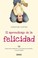 Cover of: El Aprendizaje De La Felicidad 10 Pasos Para Fomentar La Felicidad En Los Nios Y En Sus Padres