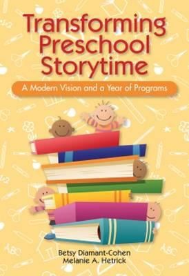 Transforming Preschool Storytime A Modern Vision And A Year Of Programs
