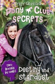 Cover of: Destiny And Stardust Destiny And The Wild Horses And Stardust And The Daredevil Ponies