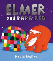 Elmer And Papa Red by David McKee