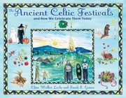 Cover of: The Ancient Celtic Festivals And How We Celebrate Them Today by 