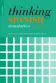 Thinking Spanish Translation A Course In Translation Method Spanish To English by Louise M. Haywood