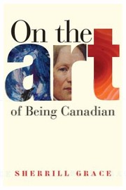 Cover of: On The Art Of Being Canadian