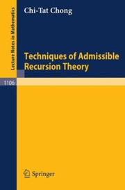 Cover of: Techniques Of Admissable Recursion Theory