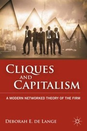 Cover of: Cliques And Capitalism A Modern Networked Theory Of The Firm