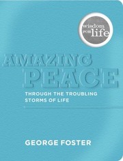 Cover of: Amazing Peace Through the Troubling Storms of Life