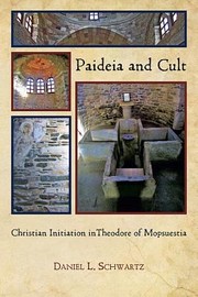 Cover of: Paideia And Cult Christian Initiation In Theodore Of Mopsuestia