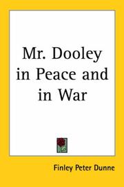 Cover of: Mr. Dooley in Peace and in War | Finley Peter Dunne