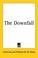 Cover of: The Downfall