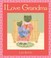 Cover of: I Love Grandma
